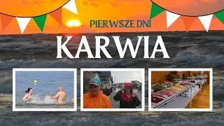 Pierwsze dni w Karwi 2024