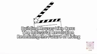 Building Houses Like Cars: The Industrial Revolution Redefining the Future of Living