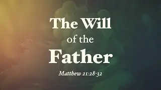 The Will of the Father
