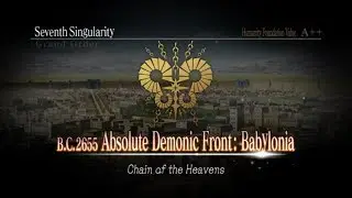 [NA] Fate/Grand Order - 7th Singularity: Babylonia | Section 0: Prelude