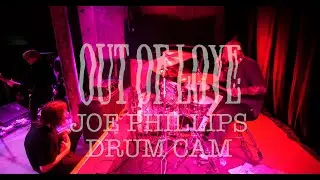 OUT OF LOVE - 4K - JOE PHILLIPS DRUM CAM - FULL SET - STEREO, GLASGOW - 02.05.23