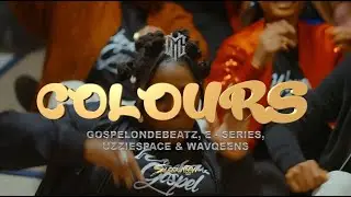 GospelOnDeBeatz, E-Series & UzzieSpace - COLOURS ft. WAVQueens (Performance Video)