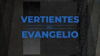 Vertientes del Evangelio / PS. Sabino Castan