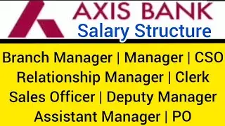 Axis Bank Salary | Axis Bank Assistant Manager Salary | Axis Bank CSO Salary | Axis Bank ABYB & PBRM