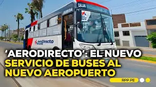 AeroDirecto: implementarán servicios de transporte hacia el nuevo Aeropuerto #ROTATIVARPP | DESPACHO