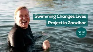 Swimming Changes Lives Project in Zanzibar by FitPit (Short documentary)