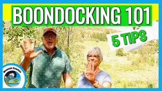 RV LIVING: BOONDOCKING 101, 5 Steps To Go From Rookie to Pro