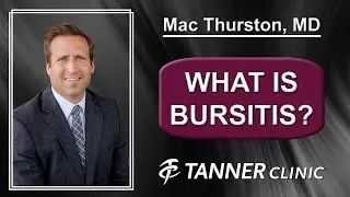 Shoulder Pain?  What is Bursitis? Mac Thurston, MD at Tanner Clinic