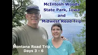 Montana Road Trip, Days 3-6: West Virginia to Iowa - Camping & Hiking at McIntosh Woods State Park