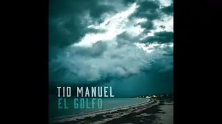 TIO MANUEL/EL GOLFO TEASER