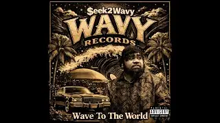 Seek2Wavy &ndash; Ain't The Same (Wave To The World)