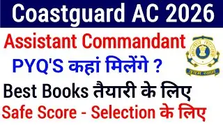 Coastguard Assistant Commandant Previous Year's Questions & Best Book For 2026 | Coastguard AC PYQ's