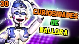 30 Curiosidades de Ballora |Fnaf