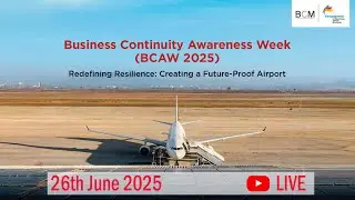 Business Continuity Awareness Week (BCAW 2025) | 26.06.2025 | LIVE