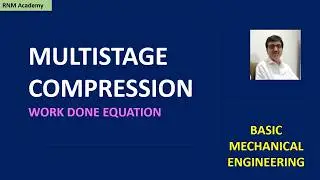Multi stage compression | Work done equation | RNM Academy