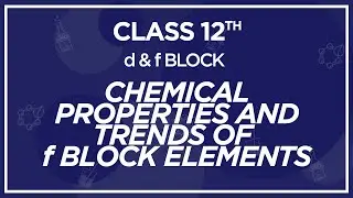 Properties of f-block elements || Class 12th | Difference between lanthanides and actinides