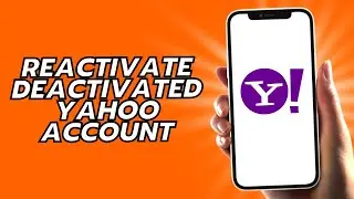 How To Reactivate Deactivated Yahoo Account