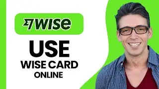 How To Use Wise Card Online - Quick and Easy (2025)