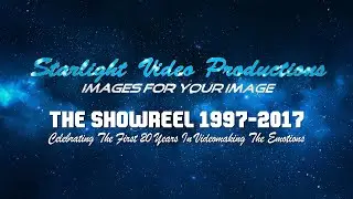STARLIGHT VIDEO PRODUCTIONS - THE SHOWREEL 1997-2017