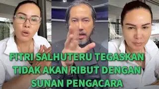 MELEDAK GEGER!🔥FITRI SALHUTERU TEGASKAN TIDAK AKAN RIBUT DENGAN SUNAN BIARPUN DIGIRING OPINI NETIZEN