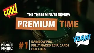 Premium Time  #1: Rainbow Pro, Hot Lites & Fully Naked ESP Cards