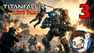3 🇩🇪 TITANFALL 2 | OLD BUT GOLD ⭐ PARKOUR-ACTION & STORY-TIME | Let's Play [GER / DE]