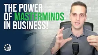 The Power of Masterminds | Advice From A Veteran | Going From Million Dollar Idea To Execution FAST