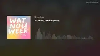 30 Bekende Bullshit Quotes!