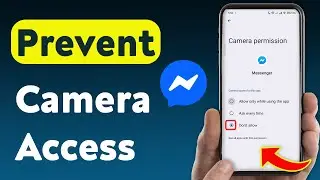 Как запретить доступ к камере в Messenger (обновлено)