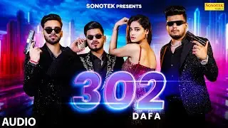 Dafa 302 (Audio Song) Virtual_af | Lakshay | Archit Kaushik | Kanishka Sharma | New Haryanvi Song