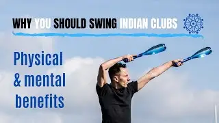 Why use Indian clubs? Physical & mental benefits