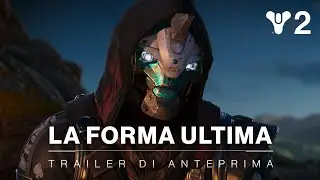 Destiny 2: La Forma Ultima | Trailer di anteprima [IT]
