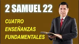 2 SAMUEL 22 | CUATRO ENSEÑANZAS FUNDAMENTALES | REAVIVADOS POR SU PALABRA | RPSP | ESTUDIO BÍBLICO