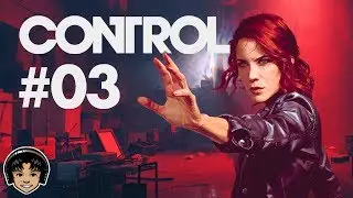 CONTROL Part 3 - Better Powers Than A Gravity Gun! [Let's Play]