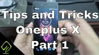 Советы и подсказки + скрытые функции Oneplus X, часть 1 (обновлено)