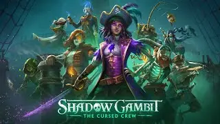 Shadow Gambit: The Cursed Crew -#PC- Проклятые Пираты против Инквизиции (#Прохождение)