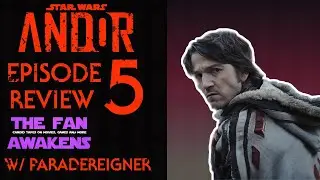 Andor Episodes 5 Spoiler Discussion W/ ParadeReigner!