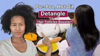 Pre-poo, Hot oil, detangle, tips & hacks for sending nourishment to weak Hair Follicles