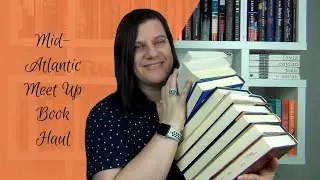 Mid-Atlantic Meet Up Book Haul