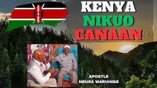 KENYA NIKUO CANAAN | Apostle Ndura Waruinge | Bethel Clouds TV