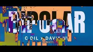 C Dil Ft Davix HV - BIPOLAR/REMIX 