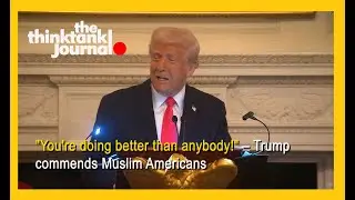 Trump praises Muslim support at White House iftar dinner | THINK TANK JOURNAL