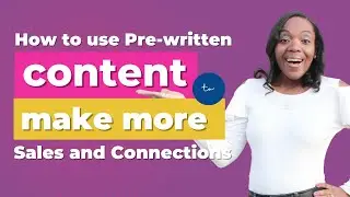 How to Use Pre-written Content to Make More Sales and Connections