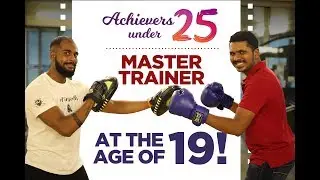 Achievers Under 25 Ep 1: Master Trainer at the age of 19!