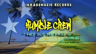HUMBLE CREW - NEI SUI NA FASI O_Official Audio_2022