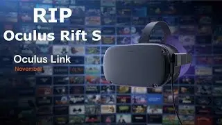 Did Oculus Link Just Kill Off The Oculus Rift S? Rift S Now Obsolete?