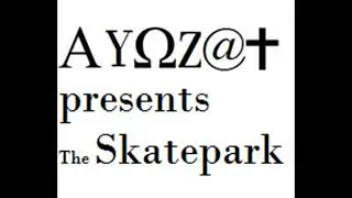 The Skatepark mash up - AYOZAT