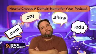 How to Choose A Domain Name for Your Podcast
