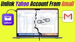 How to Remove or unlink Yahoo Account From Gmail in 2026 (In Browser & App)