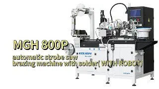 MGH 800P AUTOMATIC STROBE SAW BRAZING MACHINE (WITH ROBOT)